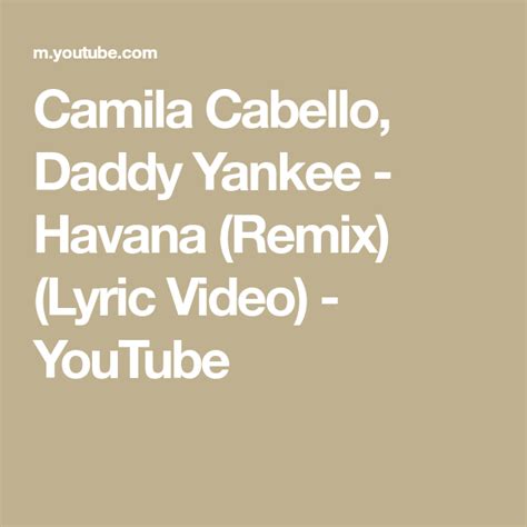 Camila Cabello, Daddy Yankee - Havana (Remix) (Lyric Video) - YouTube ...