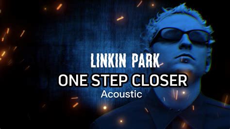 Linkin Park One Step Closer Acoustic Version Audiolyric Video