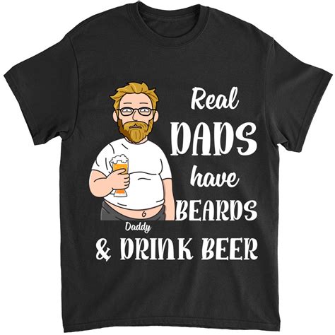 Funny Dad Real Dads Have Beards Drink Beer Black Father S Day