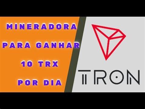 Mineradora De Tron Para Ganhar 10 Tron Por Dia Tron Trx