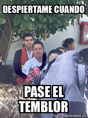 Meme Personalizado Despiertame Cuando Pase El Temblor