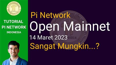 Pi Network Ll Open Mainnet 14 Maret 2024 Youtube