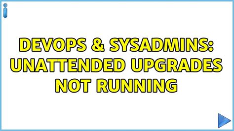 DevOps SysAdmins Unattended Upgrades Not Running YouTube