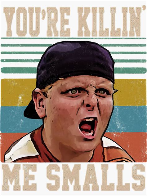 The Sandlot Movie Youre Killing Me Smalls T Shirt Sticker For Sale