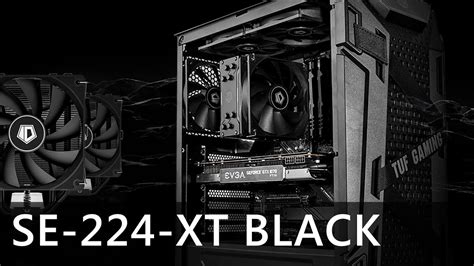 Introducing Id Cooling Se 224 Xt Black Youtube