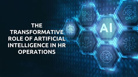 The Transformative Role Of Artificial Intelligence In Hr Operations