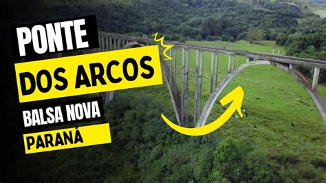 PONTE DOS ARCOS BALSA NOVA PR YouTube