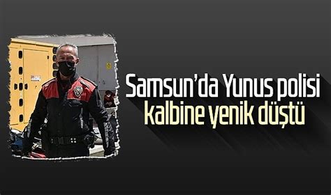 Samsun Da Yunus Polisi Kalbine Yenik D T Asay Samsun Hedef Halk