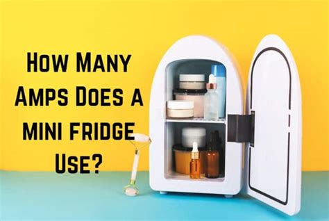 How Many Amps Does a Mini Fridge Use? (Explained) - Conserve Energy Future