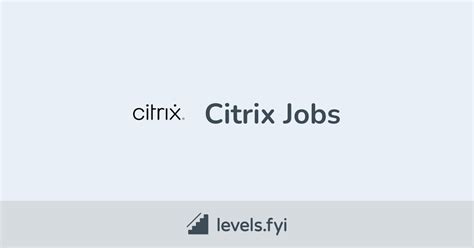 Citrix Jobs | Levels.fyi