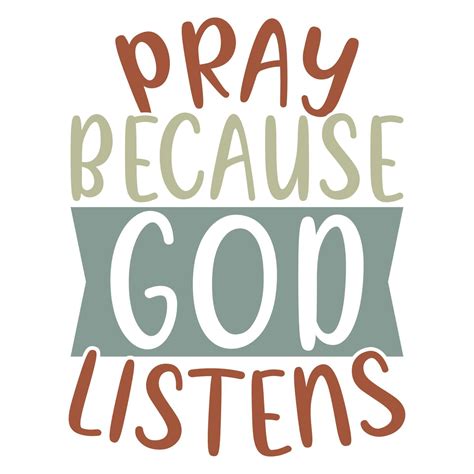 Pray Because God Listens Inspirational Saying Vector Art 14437858