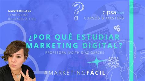 Por qué estudiar Marketing Digital