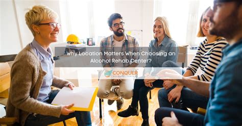 Why Location Matters When Choosing an Alcohol Rehab Center?