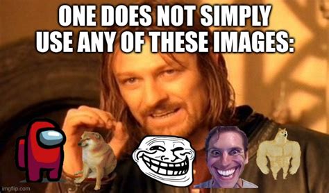 One Does Not Simply Meme Imgflip