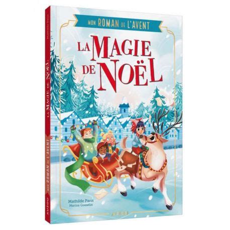 Livre Mon Roman De L Avent La Magie De Noel Cartotheque