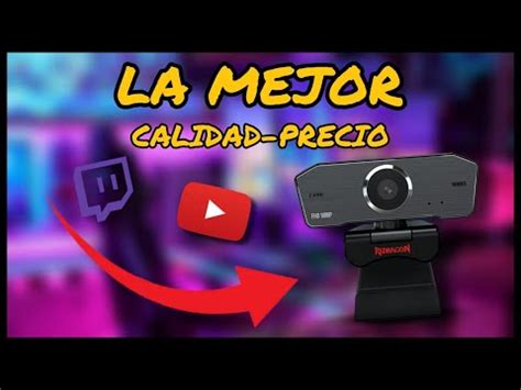 La Mejor Webcam Calidad Precio Para Streams Y Videos Youtube