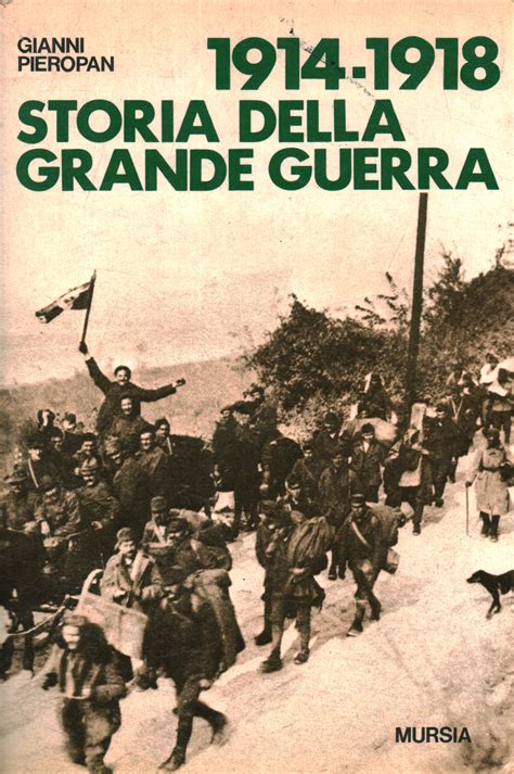 Storia Della Grande Guerra 1914 1918 Gianni Pieropan Usato Storia