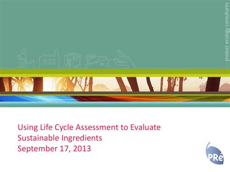 Ppt Using Life Cycle Assessment To Evaluate Sustainable Ingredients