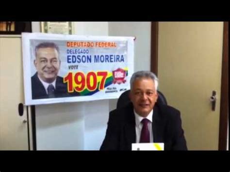 Veja Por Que Votar No Delegado Edson Moreira Youtube