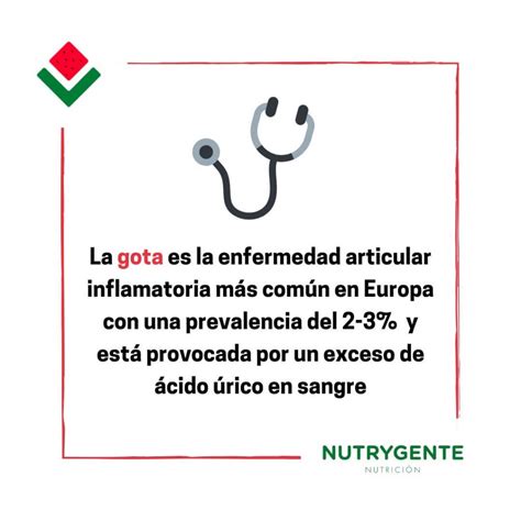 Ácido úrico Recomendaciones Y Alimentos Para La Gota Nutrygente