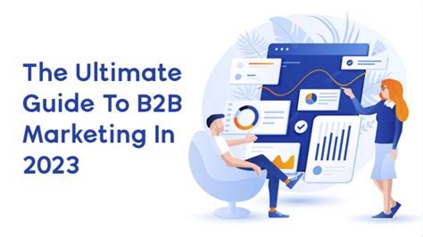 The Ultimate Guide To B2b Marketing In 2024