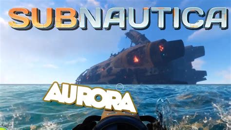 Aurora SUBNAUTICA Full Release Ep 4 Subnautica Walkthrough YouTube