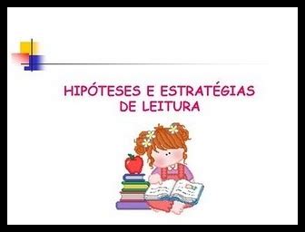 Hipotese De Leitura - ALFABETIZANDO COM FANTASIA: HIPÓTESES E ESTRATÉGIAS DE LEITURA