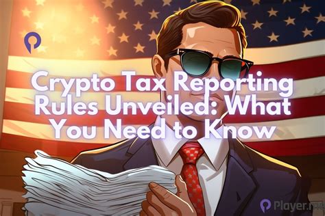 Crypto Tax Reporting Rules Unveiled What You Need To Know Player Me