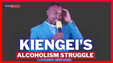 Muthee Kiengei S Journey To A Sober Life Youtube