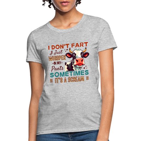 Funny Cow Says I Dont Fart I Just Whisper In My Pants Womens T Shirt