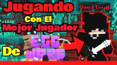 Jugando Eggwars Con El Mejor Jugador Y Ganamos Todas En Cubecraft