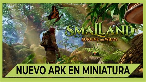 nuevo ark en miniatura Smalland Survive the Wilds Gameplay Español