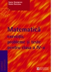 Matematica Exercitii Probleme Si Teste Pentru Clasa A Iv A Ioana