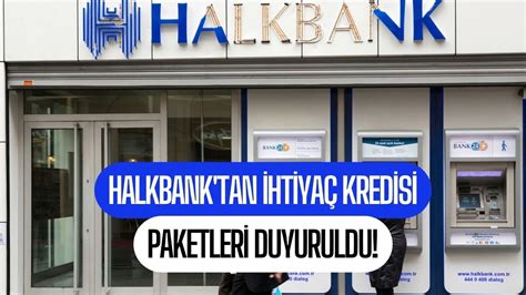 Halkbank emekli çalışan esnaf güncel ihtiyaç kredisi faiz oranları