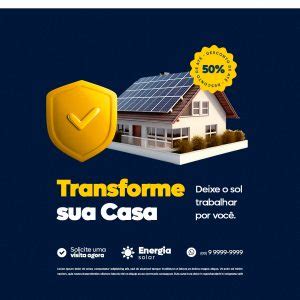 Energia Solar Transforme Sua Casa Deixe O Sol Trabalhar Por Voc Social