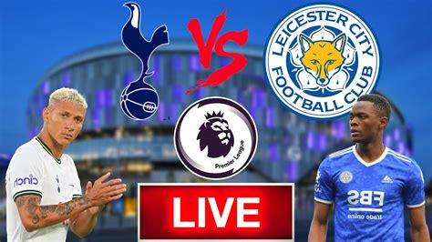 Tottenham VS Leicester 6 2 LIVE Watch Along Live Commentary