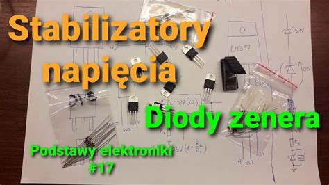 Stabilizatory Napi Cia I Diody Zenera Podstawy Elektroniki Youtube