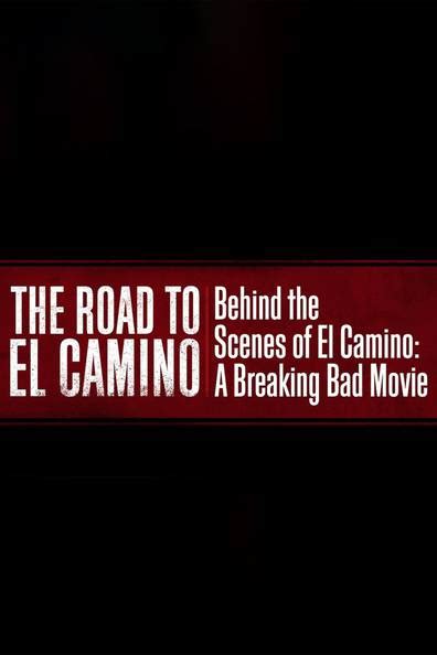 How To Watch And Stream The Road To El Camino Behind The Scenes Of El