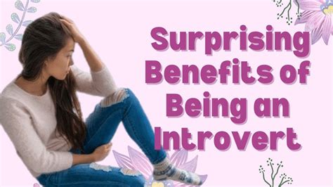 7 Advantages Of Introverts Benefits Of Being An Introvert Youtube