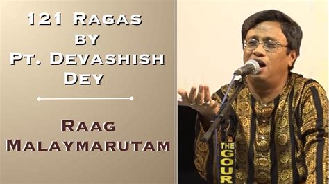 Raag Malaymarutam By Pt Devashish Dey Youtube