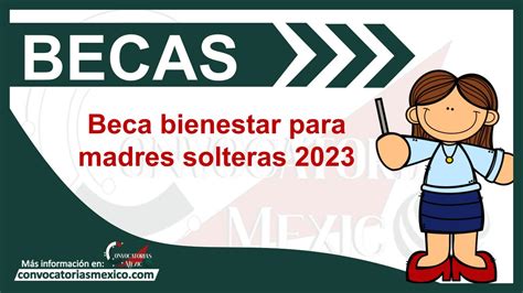 Beca Bienestar Para Madres Solteras 2023