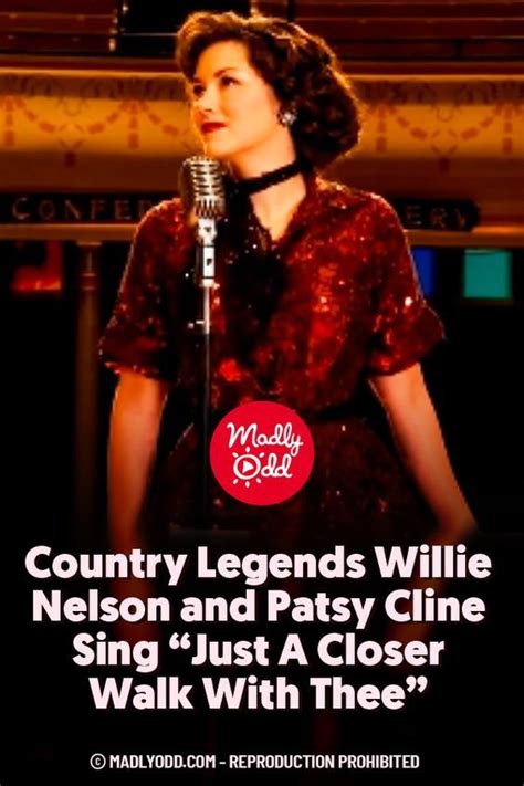 Country Legends Willie Nelson And Patsy Cline Sing Just A Closer Walk