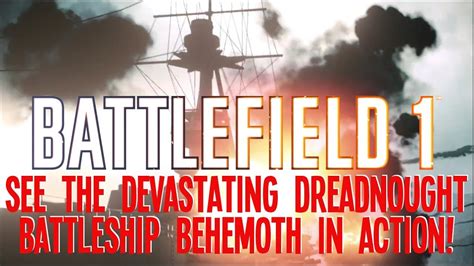 Battlefield 1s Dreadnought Battleship Behemoth Is Devastating Youtube