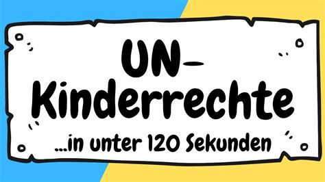 Kinderrechte Und Un Kinderrechtskonvention In Unter Sekunden