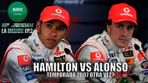 Hamilton Vs Alonso Otra Vez La Misi N Ep Gp Jeddah Youtube