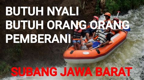 ARUNG JERAM menantang arus deras kali subang vídeoviral arungjeram