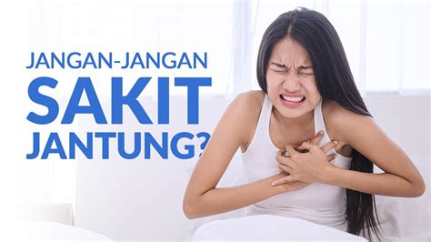 Ini Ciri Ciri Penyakit Jantung Yang Perlu Kamu Ketahui YouTube