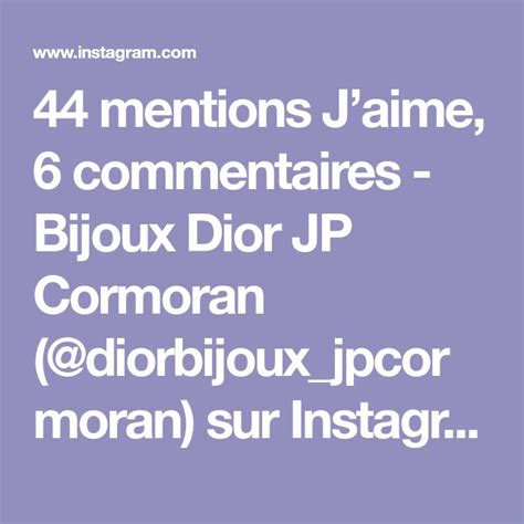 44 Mentions Jaime 6 Commentaires Bijoux Dior JP Cormoran