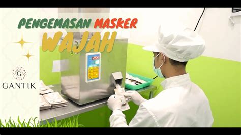 Pengemasan Kosmetik Masker Wajah YouTube