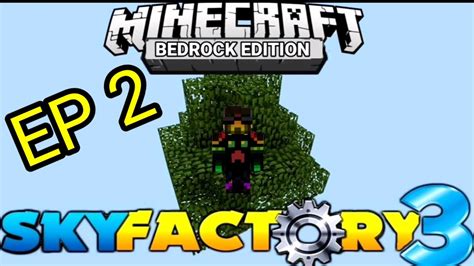 Skyfactory Minecraft Bedrock Edition Ep 2 Youtube